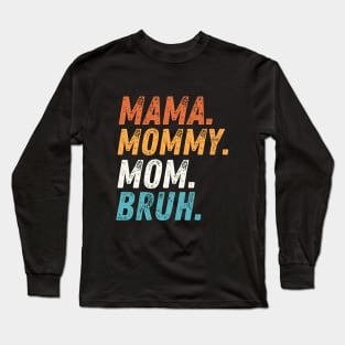 Mom Life Shirt, Motherhood T-Shirt, Mothers Day Gift, Mom Shirt, Sarcastic Mom Shirt, Funny Bruh Shirt, Mother's Day Shirt, Mama Gift, Mommy Long Sleeve T-Shirt